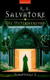 book cover of Schattenelf 5. Die Unterwerfung by R. A. Salvatore