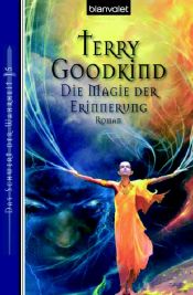 book cover of Das Schwert der Wahrheit 15. Die Magie der Erinnerung: 15 by Terry Goodkind