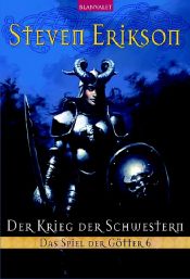 book cover of Das Spiel der Götter - Band 06: Der Krieg der Schwestern by استیون اریکسون
