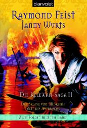 book cover of Kelewan-Saga 02. Der Sklave von Midkemia - Zeit des Aufbruchs. Zwei Folgen in einem Band. by Janny Wurts|Raymond Feist