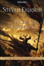 book cover of Das Spiel der Götter 10. Die Feuer der Rebellion by Steven Erikson