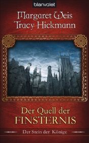book cover of Der Stein der Könige 01. Der Quell der Finsternis by Tracy Hickman