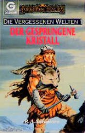 book cover of Die vergessenen Welten: Der gesprungene Kristall by Robert Anthony Salvatore