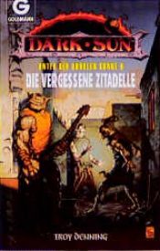 book cover of Unter der dunklen Sonne - Band 6: Die vergessene Zitadelle by Troy Denning