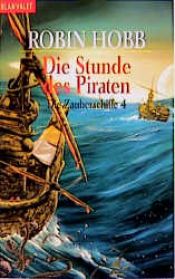 book cover of Die Stunde der Piraten by Robin Hobb