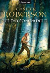 book cover of Saga des Dämonenwalds - Band 2: Im Dämonenwald by Jennifer Roberson