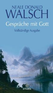 book cover of Gespräche mit Gott: Vollständige Ausgabe by Neale Donald Walsch