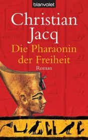 book cover of Die Pharaonin der Freiheit by Christian Jacq