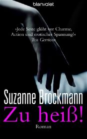 book cover of Zu heiß! (Troubleshooters 8) by Suzanne Brockmann
