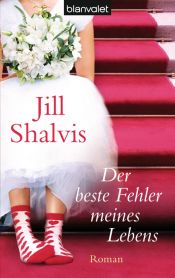 book cover of Der beste Fehler meines Lebens by Jill Shalvis