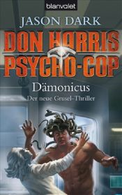 book cover of Don Harris, Psycho-Cop Dämonicus by Jason Dark