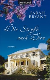 book cover of Die Straße nach Eden by Sarah Bryant