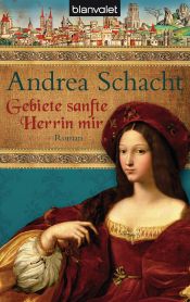 book cover of Gebiete sanfte Herrin mir by Andrea Schacht