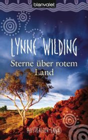 book cover of Sterne über rotem Land: Australien-Saga by Lynne Wilding
