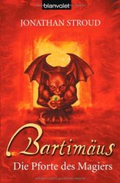 book cover of Bartimäus 03 - Die Pforte des Magiers by Jonathan Stroud