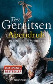 book cover of Rizzoli-&-Isles-Serie: Abendruh: Ein Rizzoli-&-Isles-Thriller by Tess Gerritsen