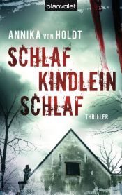 book cover of Schlaf, Kindlein, schlaf by Annika von Holdt