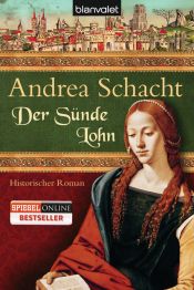 book cover of Der Sünde Lohn: Historischer Roman by Andrea Schacht