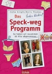 book cover of Das Speck-weg-Programm. So haben wir zusammen 60 Kilo abgenommen (Mosaik bei Goldmann) by India Knight
