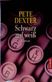 book cover of Schwarz auf weiß by Pete Dexter