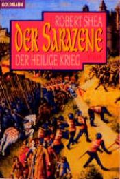 book cover of Der Sarazene Der Heilige Krieg by Robert Shea