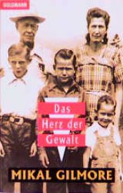 book cover of Das Herz der Gewalt by Mikal Gilmore