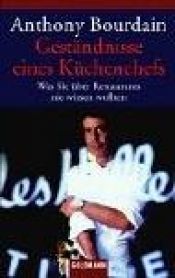 book cover of Geständnisse eines Küchenchefs. Was Sie über Restaurants nie wissen wollten by Anthony Bourdain