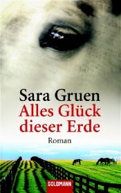 book cover of Alles Glück dieser Erde by Sara Gruen