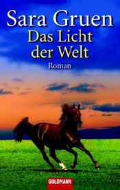 book cover of Das Licht der Welt by Sara Gruen