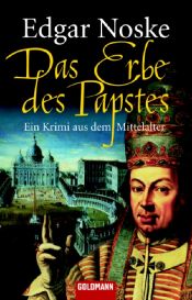 book cover of Das Erbe des Papstes: Ein Krimi aus dem Mittelalter by Edgar Noske