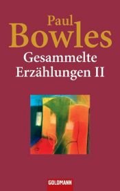 book cover of Gesammelte Erzählungen II by Paul Bowles