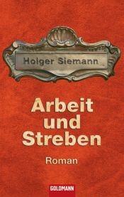 book cover of Arbeit und Strebe by Holger Siemann