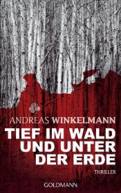 book cover of Tief im Wald und unter der Erde by Andreas Winkelmann