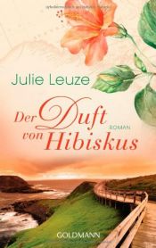 book cover of Der Duft von Hibiskus by Julie Leuze