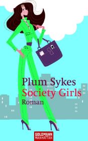 book cover of Society Girls by Plum Sykes