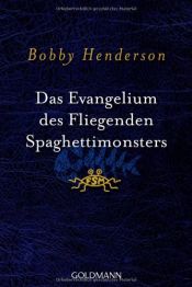 book cover of Das Evangelium des Fliegenden Spaghettimonsters by Bobby Henderson