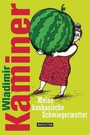 book cover of Meine kaukasische Schwiegermutter by Wladimir Kaminer