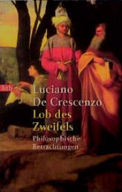 book cover of Lob des Zweifels. Philosophische Betrachtungen by Luciano De Crescenzo