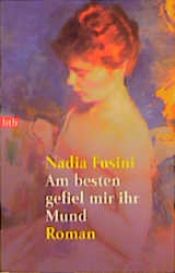 book cover of La bocca più di tutto mi piaceva by Nadia Fusini