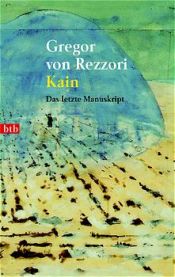 book cover of Kain. Das letzte Manuskript. by Gregor von Rezzori