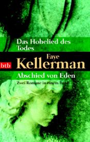book cover of Das Hohelied des Todes. Abschied von Eden. Zwei Romane in einem Band by Faye Kellerman