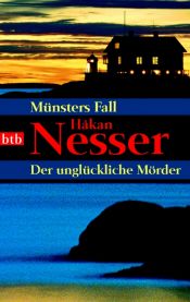 book cover of Münsters Fall. Der unglückliche Mörder by Håkan Nesser