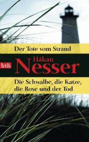 book cover of Der Tote vom Strand & Die Schwalbe, die Katze, die Rose und der Tod (Sonderausgabe) by Håkan Nesser