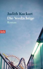 book cover of Die Verdächtige by Judith Kuckart