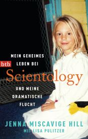 book cover of Mein geheimes Leben bei Scientology und meine dramatische Flucht by Jenna Miscavige Hill|Lisa Pulitzer
