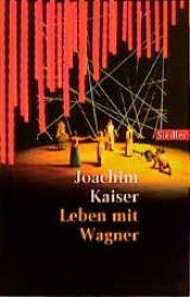 book cover of Leben mit Wagner by Joachim Kaiser