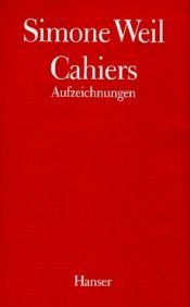 book cover of Cahiers 1 - 4: Cahiers, 4 Bde., Bd.1 by Simone Weil