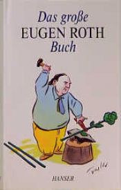 book cover of Das große Eugen Roth Buch by Eugen Roth (Dichter)