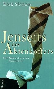 book cover of Jenseits des Aktenkoffers Vom Wesen des neuen Angestellten by Mark Siemons