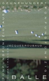 book cover of Fünfundfünfzigtausendfünfhundertfünfundfünfzig Bälle (?) by Jacques Roubaud